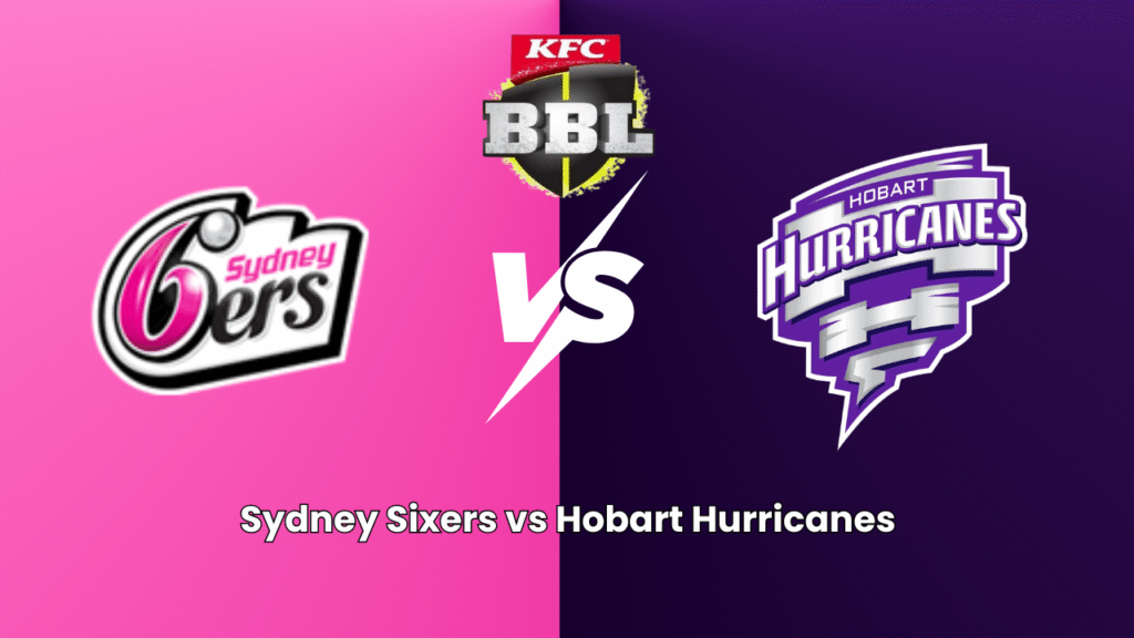 Sydney Sixers vs Hobart Hurricanes | BBL | Lotus365 sign in