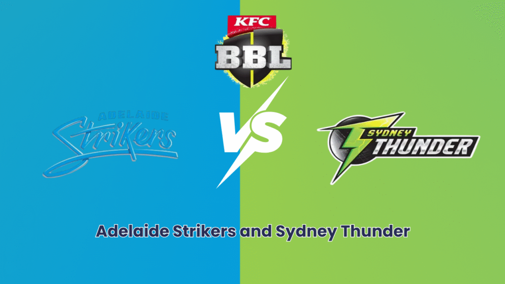 Adelaide Strikers vs Sydney Thunder