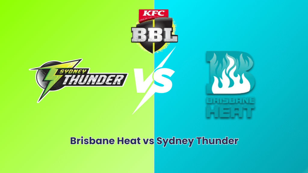 Brisbane Heat vs Sydney Thunder