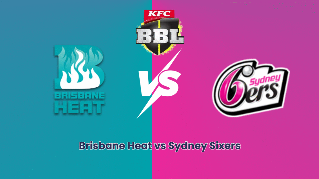 Brisbane Heat vs Sydney Sixers | BBL | Lotus365 Blue